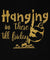 Hanging in there Till friday- Slim Fit-Tshirt