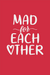 Mad for each other-Couple Tshirt